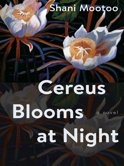 Title details for Cereus Blooms at Night by Shani Mootoo - Available